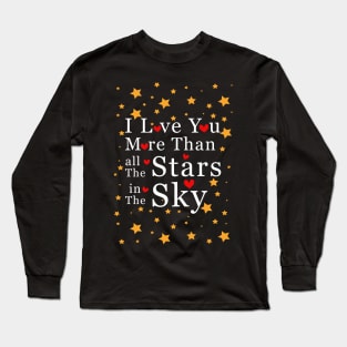 I love you more than all the stars in the sky Long Sleeve T-Shirt